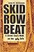 Skid Row Beat: A Street Cop`s Walk On The Wild Side: A Street Cop's Walk on the Wild Side