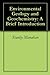 Environmental Geology and Geochemistry: A Brief Introduction
