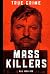 Mass Killers