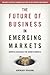 The Future of Business in Emerging Markets