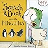 Sarah & Duck Meet the Penguins by Sarah Gomes Harris
