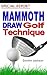 MAMMOTH GOLF DRAW TECHNIQUE