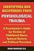 Identifying and Recovering from Psychological Trauma: A Psychiatrist's Guide for Victims of Childhood Abuse, Spousal Battery, and Political Terrorism