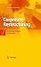 Corporate Restructuring: From Cause Analysis to Execution