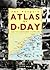 The Penguin atlas of D-Day and the Normandy campaign
