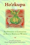 Hookupu Anthology: An Offering of Literature by Native Hawaiian Woman
