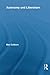Autonomy and Liberalism (Routledge Studies in Contemporary Philosophy)
