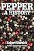 Pepper, A History