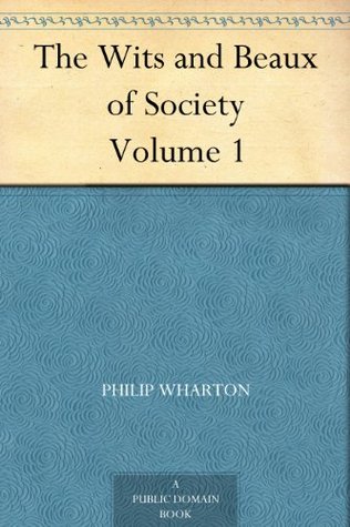 The Wits and Beaux of Society Volume 1 (Kindle Edition)