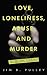 Love, Loneliness, Abuse, and Murder: The True Story of a Woman Desperately Seeking Companionship