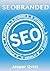 SEOBRANDED: What any Executive or Entrepreneur needs to know in order to master search engine optimization on Google, Bing and Yahoo!