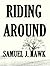 Riding Around: A Tale of Dr...
