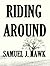 Riding Around by Samuel J. Hawk