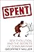 Spent: Sex, Evolution, and the Secrets of Consumerism