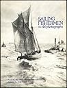 Sailing fishermen in old photographs: From the unpublished Ford Jenkins collection Sailing fishermen in old photographs: From the unpublished Ford Jenkins collection
