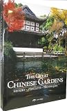 The Great Chinese Gardens: History, Concepts, Techniques The Great Chinese Gardens: History, Concepts, Techniques