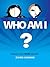Who Am I? - Figure Out Your...