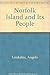 Norfolk: An island and its ...