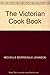 The Victorian Cook Book