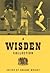 The Wisden Collection by Graeme Wright