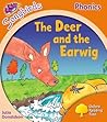 The Deer and the Earwig (Oxford Reading Tree Songbirds Phonics: Level 6)