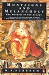 Montaigne and Melancholy: The Wisdom of the Essays