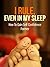 I Rule, Even In My Sleep - ...
