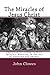 The Miracles of Jesus Christ: Explained According to their Spiritual Meaning, in the way of Question and Answer