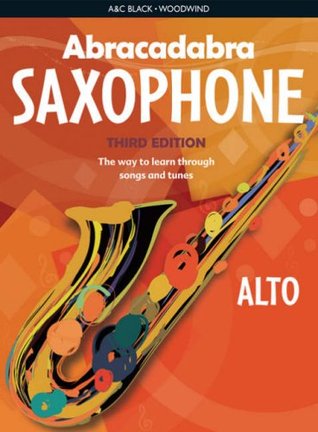 Abracadabra Saxophone (Pupil's book): The Way to Learn Through Songs and Tunes
