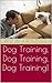 Dog Training, Dog Training, Dog Training!