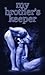 My Brothers Keeper by Spence Keegan