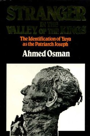 Stranger in the Valley of the Kings: The Identification of Yuya as the Patriarch Joseph (Hardcover)