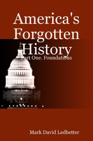 America's Forgotten History, Part One: Foundations