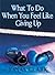 What To Do When You Feel Li...