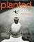 Planted