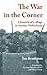 The War in the Corner: Chronicle of a Village in Wartime Netherlands