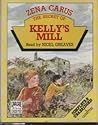The Secret of Kelly's Mill: Complete & Unabridged