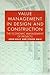 Value Management in Design and Construction
