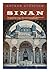 Sinan: The Biography of One...
