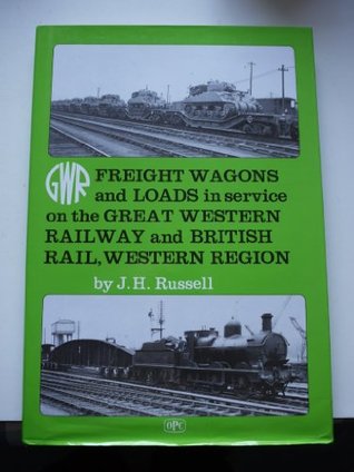 Freight wagons and loads in service on the Great Western Railway and British Rail, Western Region (Hardcover)