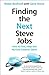 Finding the Next Steve Jobs: How to Find, Keep and Nurture Creative Talent [Paperback] [Sep 30, 2013] Nolan Bushnell