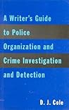 Writer's Guide to Police Organization, Crime Investigation and Detection