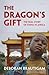 The Dragon's Gift: The Real Story of China in Africa