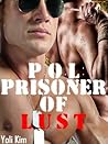 P.O.L. Prisoner of Lust P.O.L. Prisoner of Lust