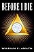 Before I Die by William F. Amato