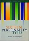 Sixteen Personality Types: At Work in Organisations Sixteen Personality Types: At Work in Organisations