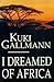 I Dreamed of Africa by Kuki Gallmann