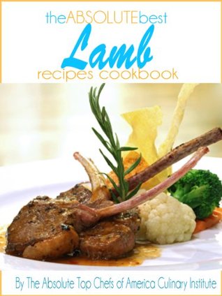 The Absolute Best Lamb Recipes Cookbook (Kindle Edition)