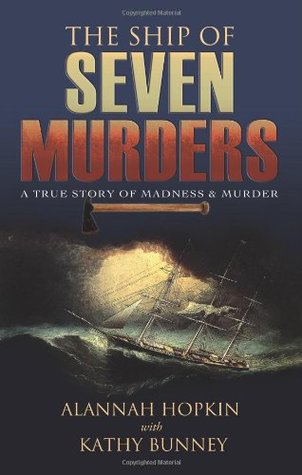 The Ship of Seven Murders: A True Story of Madness & Murder (Paperback)