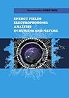 Energy Fields Electrophotonic Analysis In Humans and Nature